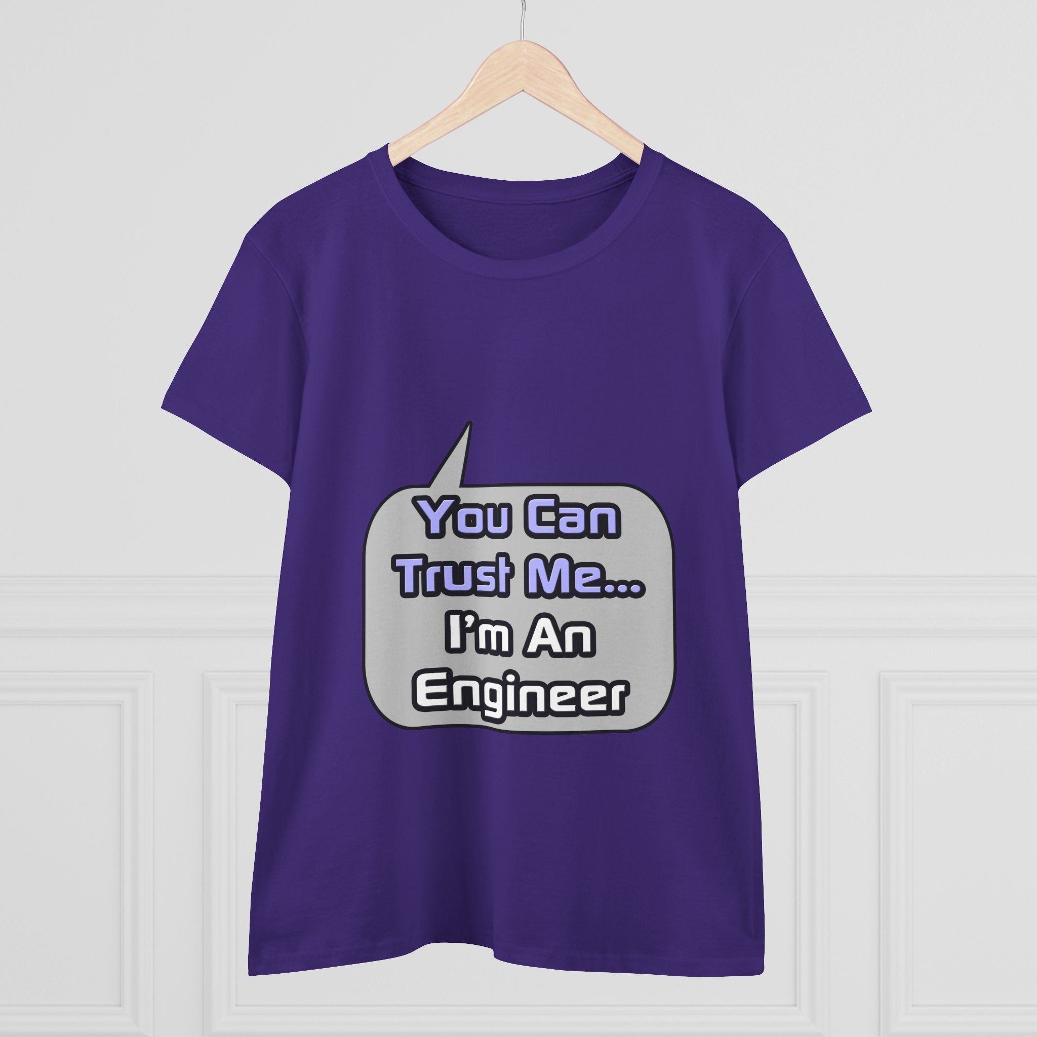 Trust Me .. I'm an Engineer - Women's Midweight Cotton Tee