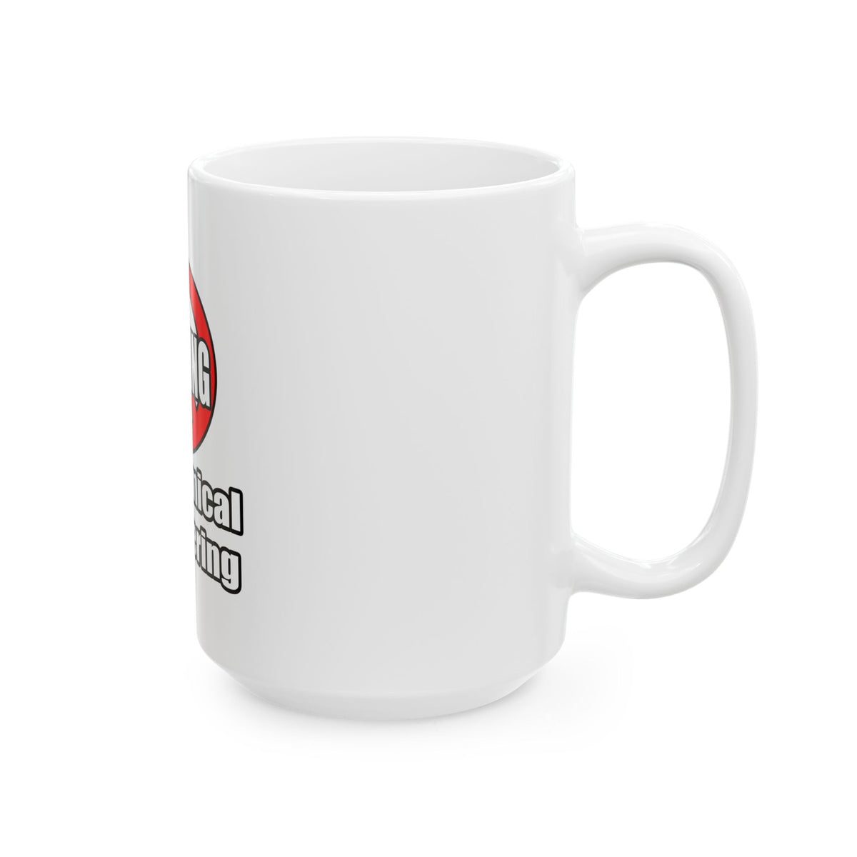 No Whining In Chemical Engineering - Ceramic Mug, (11oz, 15oz)