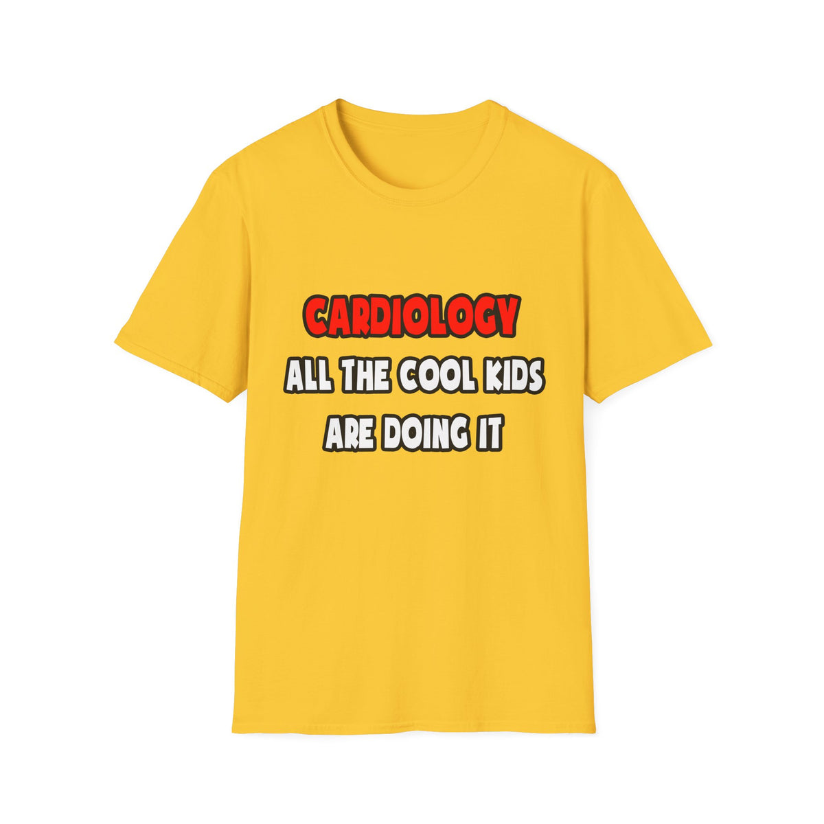 Funny Cardiologist Shirts and Gifts - Unisex Softstyle T-Shirt