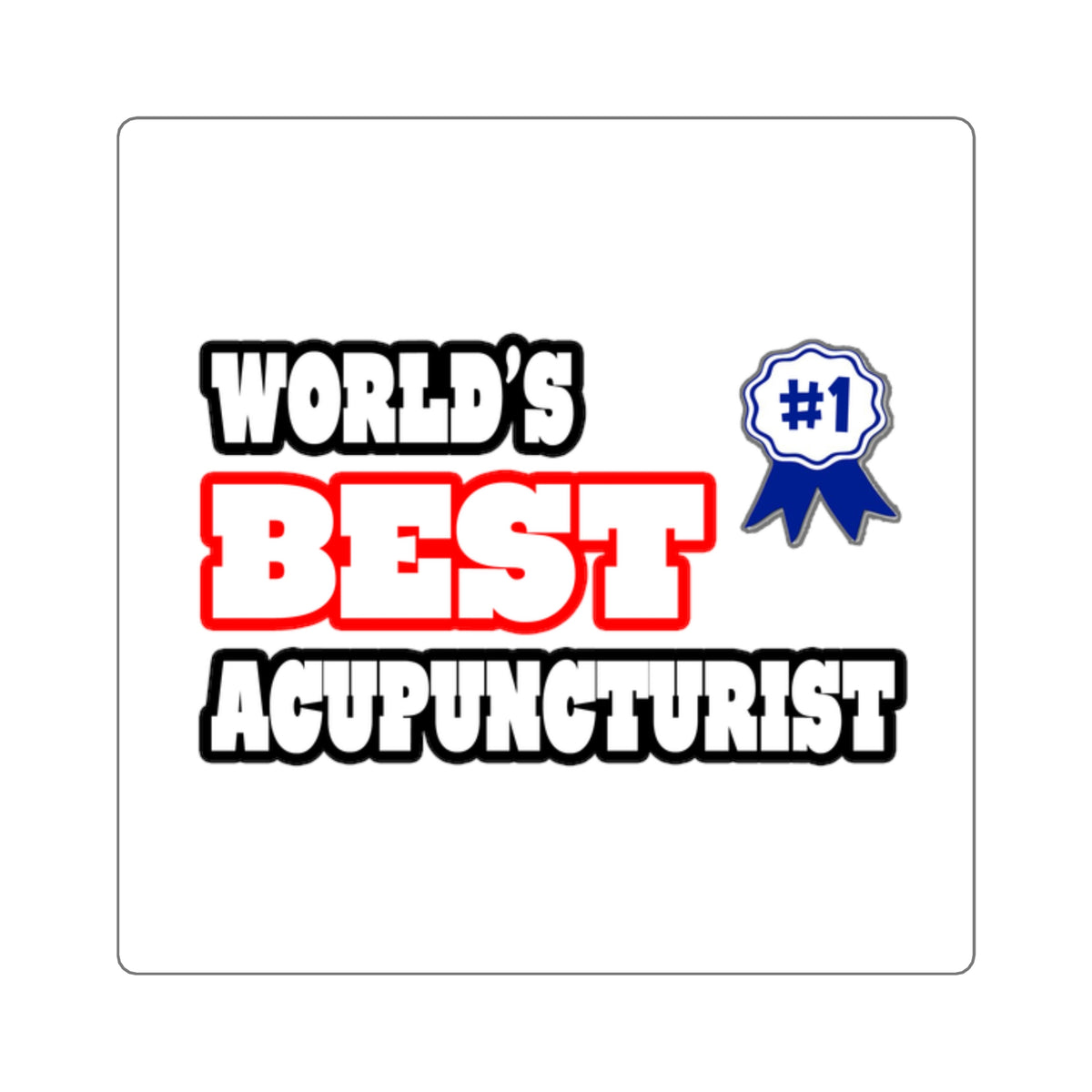 World's Best Acupuncturist - Square Stickers