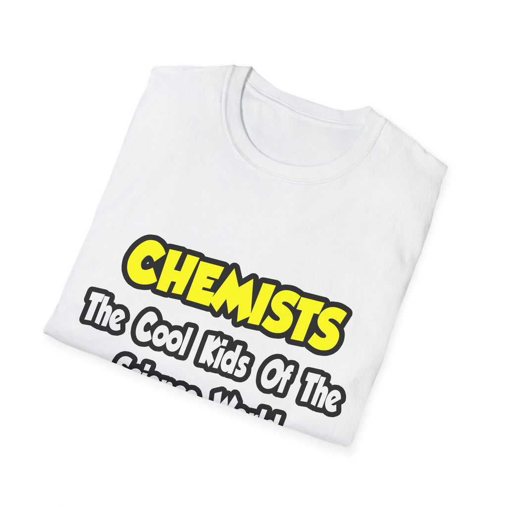 Chemists...Cool Kids of Science World - Unisex Softstyle T-Shirt