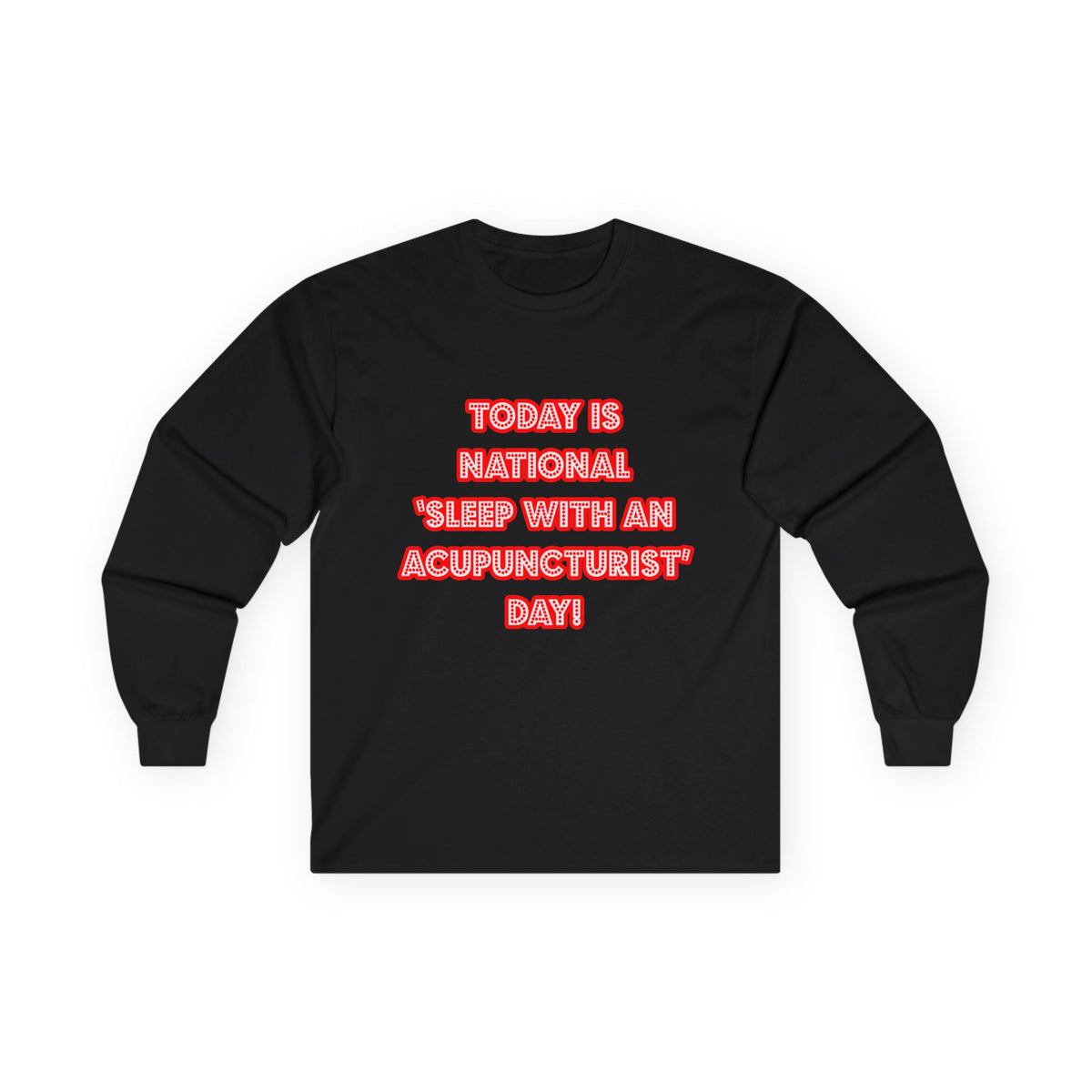 National 'Sleep With an Acupuncturist' Day - Unisex Ultra Cotton Long Sleeve Tee
