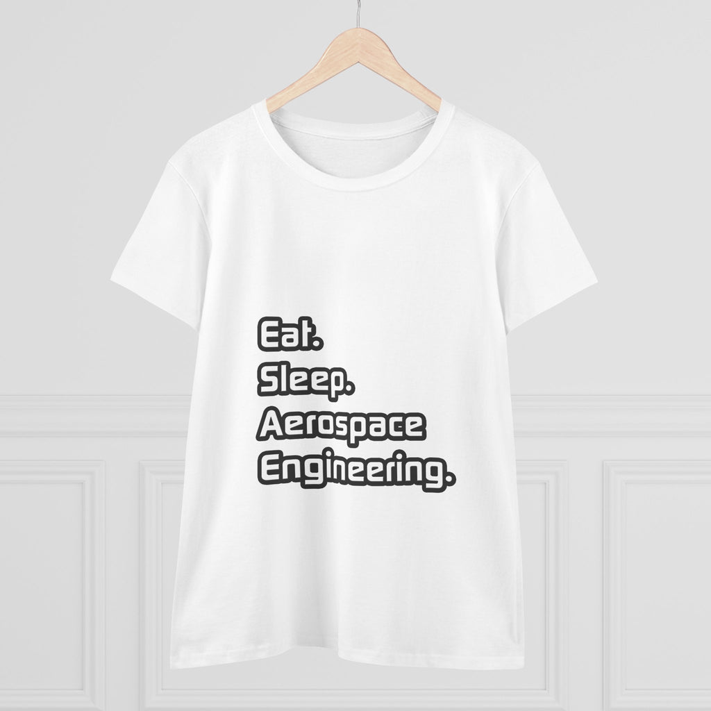 Eat. Sleep. Aerospace Engineering - Women's Midweight Cotton Tee