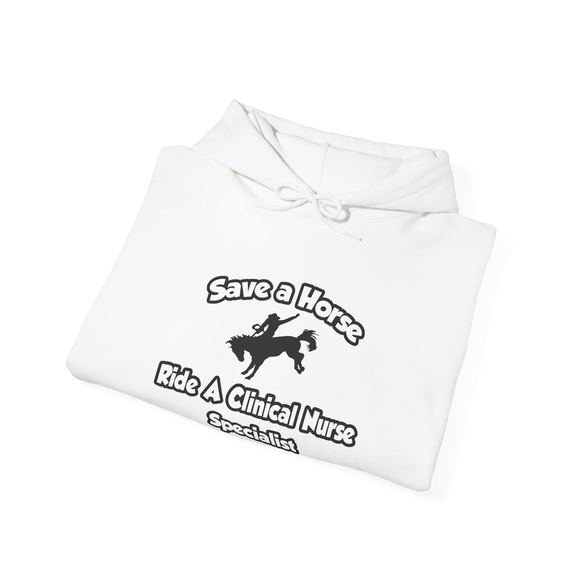 Save a Horse, Ride a Clinical Nurse Specialist - Unisex Heavy Blend™ Hooded Sweatshirt
