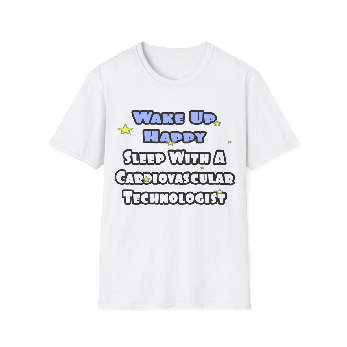 Wake Up Happy .. Sleep With Cardiovascular Tech - Unisex Softstyle T-Shirt