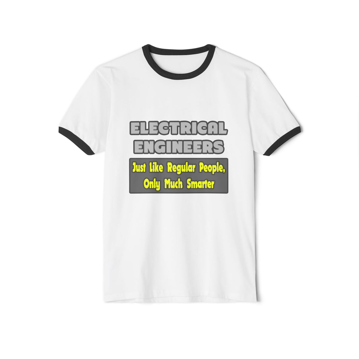 Electrical Engineers...Smarter - Unisex Cotton Ringer T-Shirt