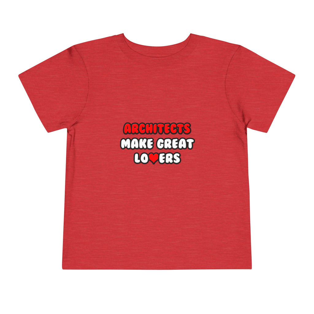 Architects Make Great Lovers - Toddler Short Sleeve Tee
