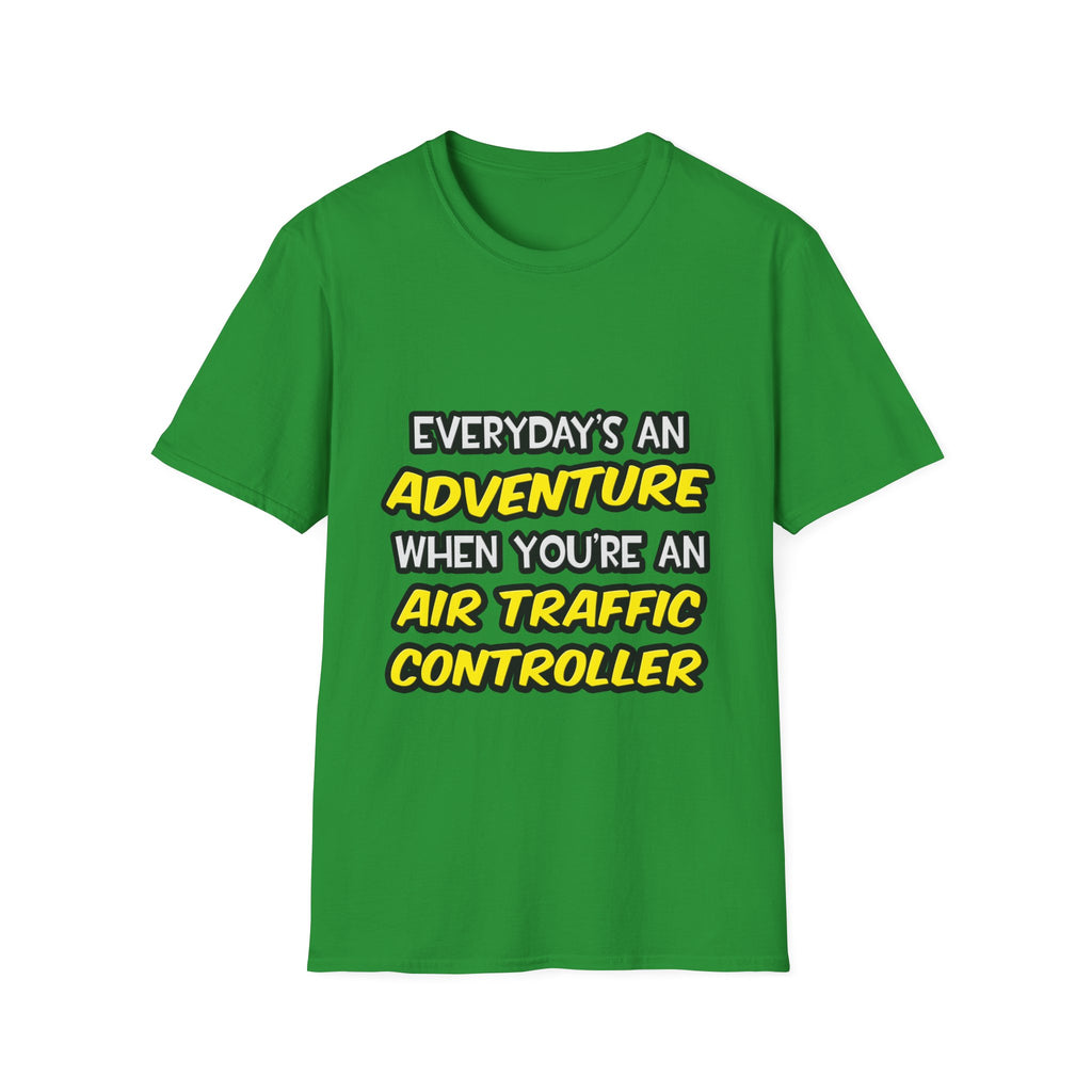 Everyday's An Adventure ... Air Traffic Controller - Unisex Softstyle T-Shirt