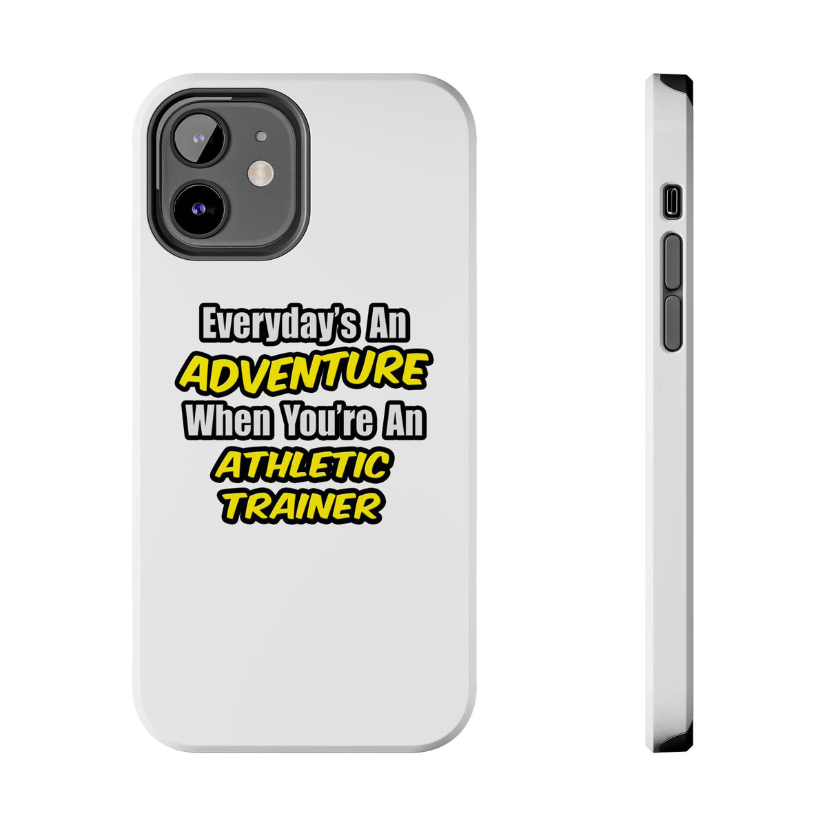Everyday's An Adventure .. Athletic Trainer - Tough Phone Cases