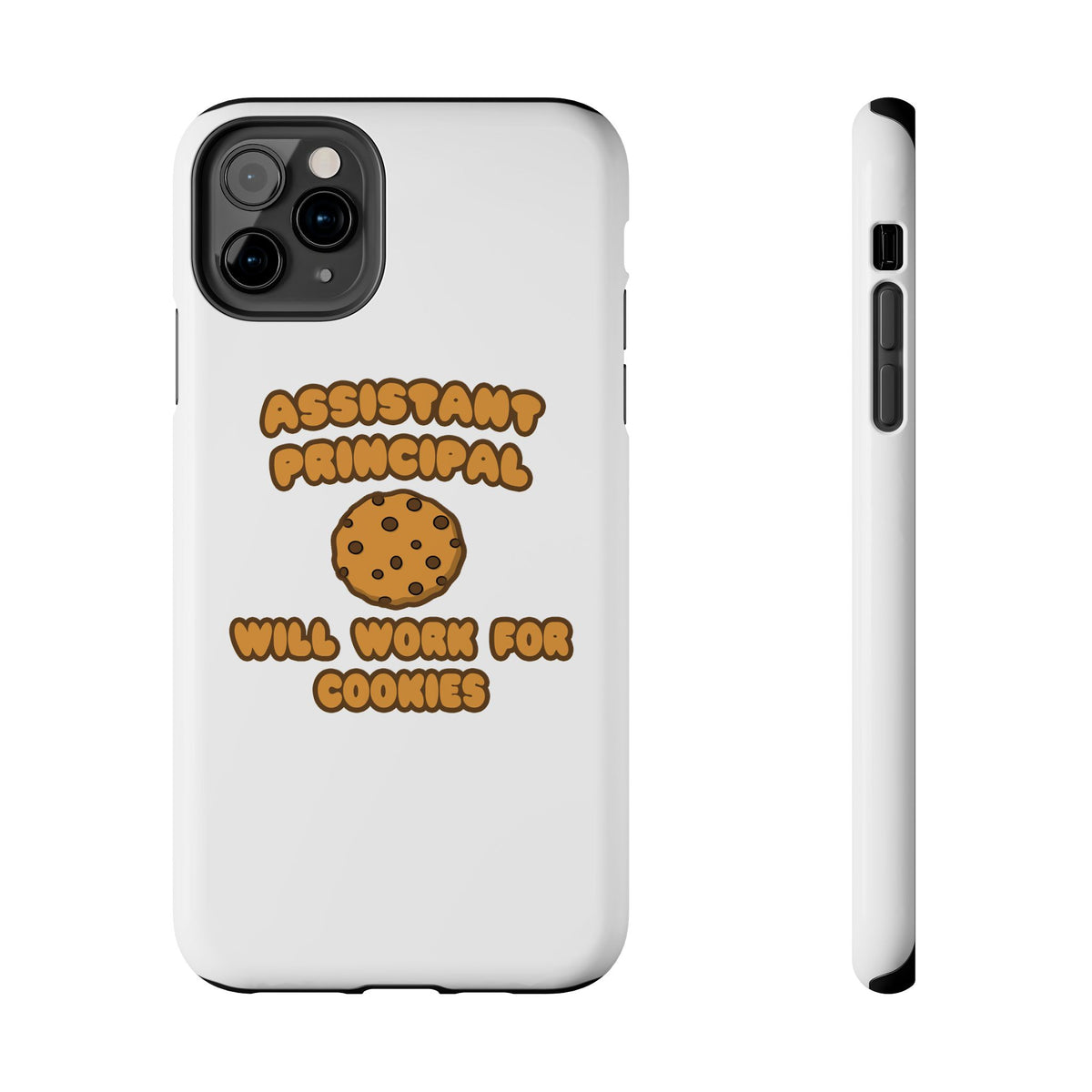 Assistant Principal  .. Will Work for Cookies - Tough Phone Cases