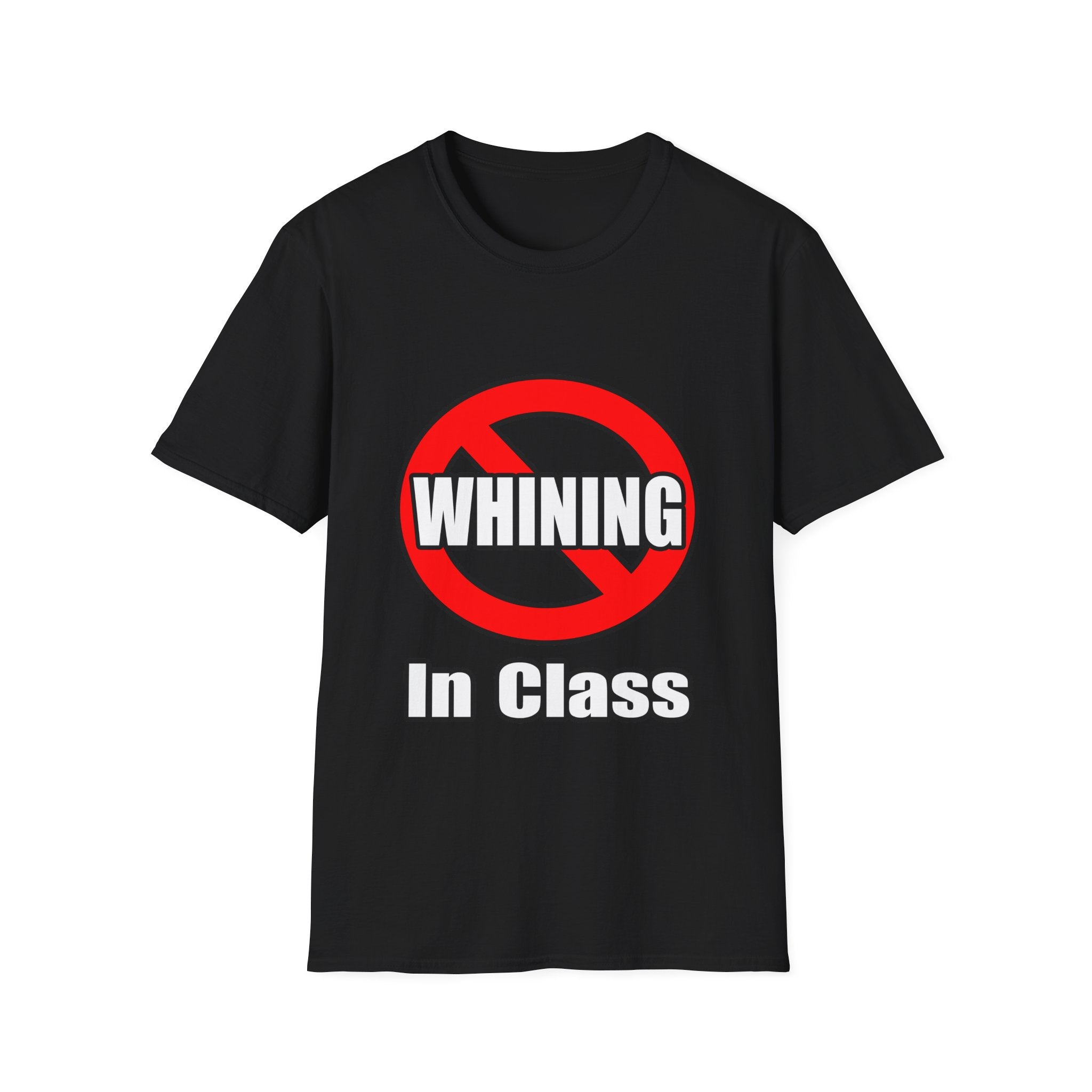 No Whining In Class - Unisex Softstyle T-Shirt