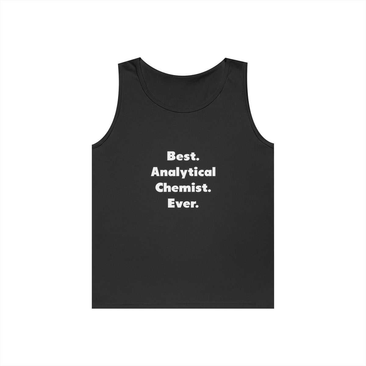 Best. Analytical Chemist. Ever - Unisex Heavy Cotton Tank Top