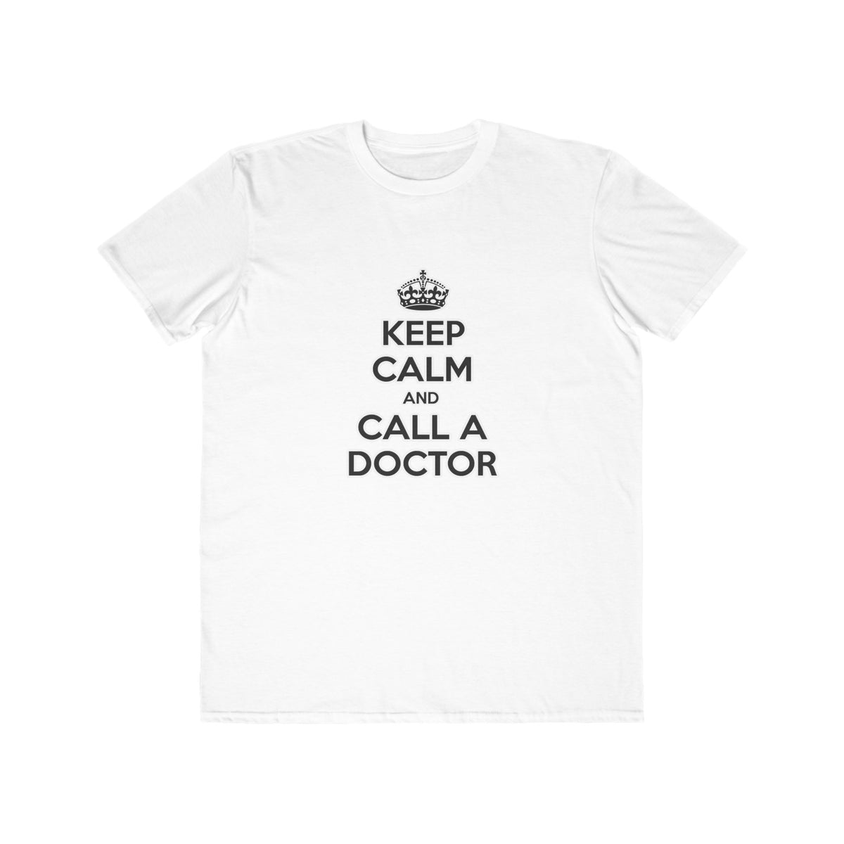 Keep Calm and Call a Doctor - Men's Lightweight Fashion Tee