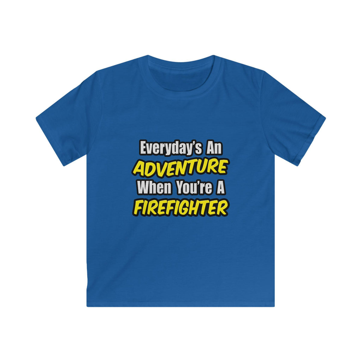 Everyday's An Adventure...Firefighter - Kids Softstyle Tee