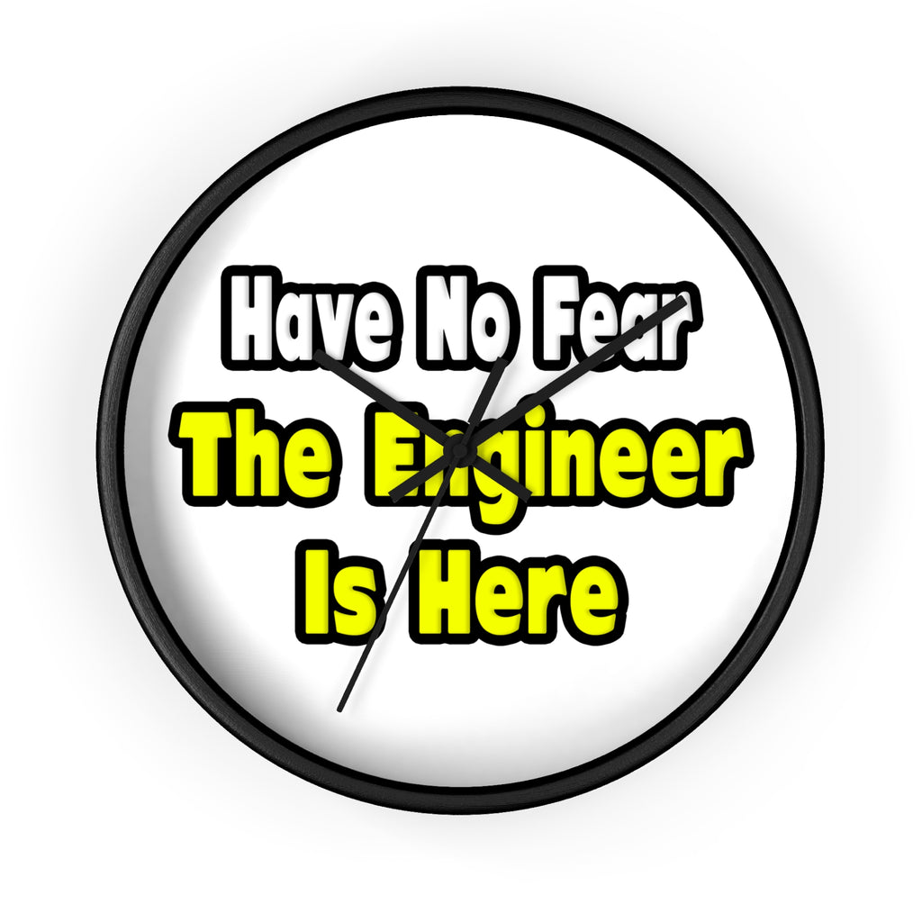 No Fear, The Engineer Is Here - Wall Clock