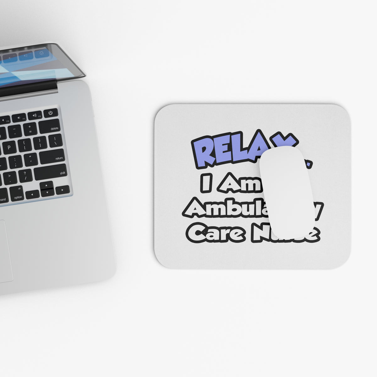 Relax...I Am An Ambulatory Care Nurse - Mouse Pad (Rectangle)