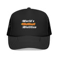 World's Hottest Dietitian - Foam Trucker Hat