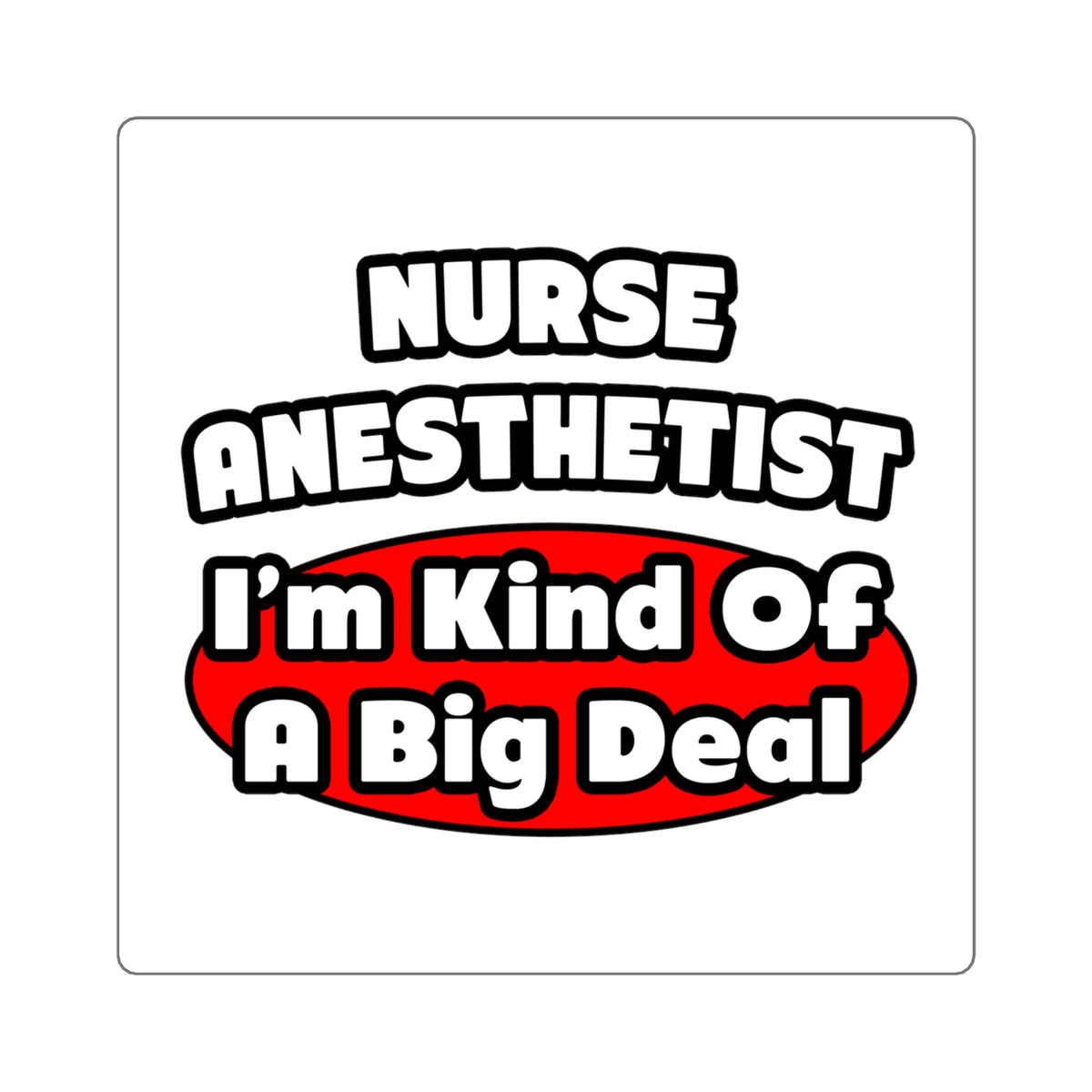 Nurse Anesthetist...Big Deal - Square Stickers