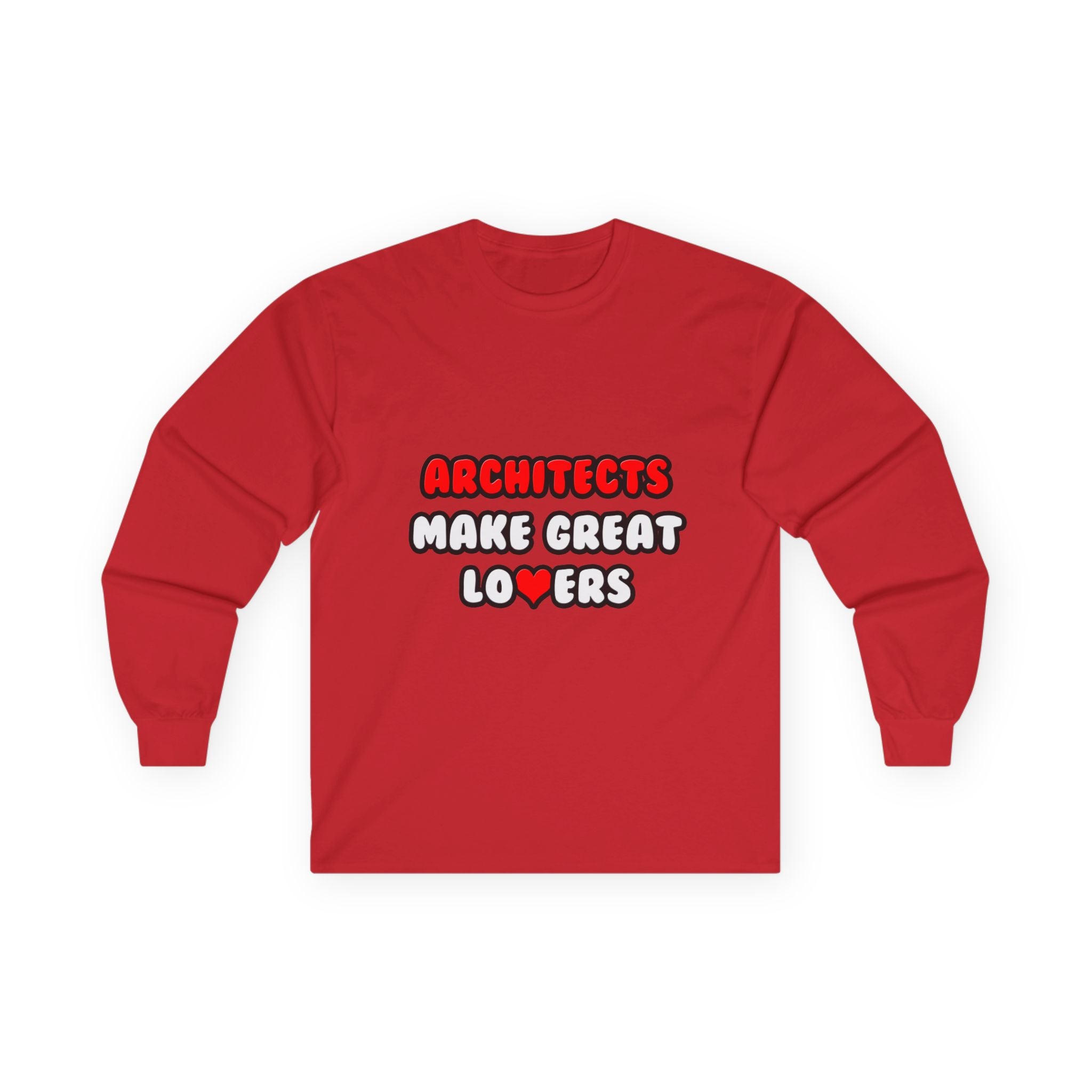 Architects Make Great Lovers - Unisex Ultra Cotton Long Sleeve Tee