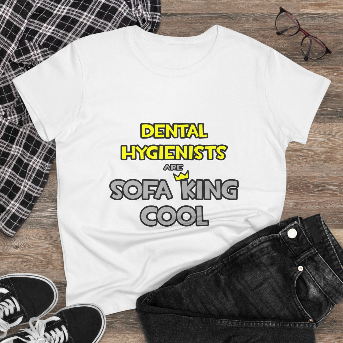 Dental Hygienists Are Sofa King Cool - Women's Midweight Cotton Tee