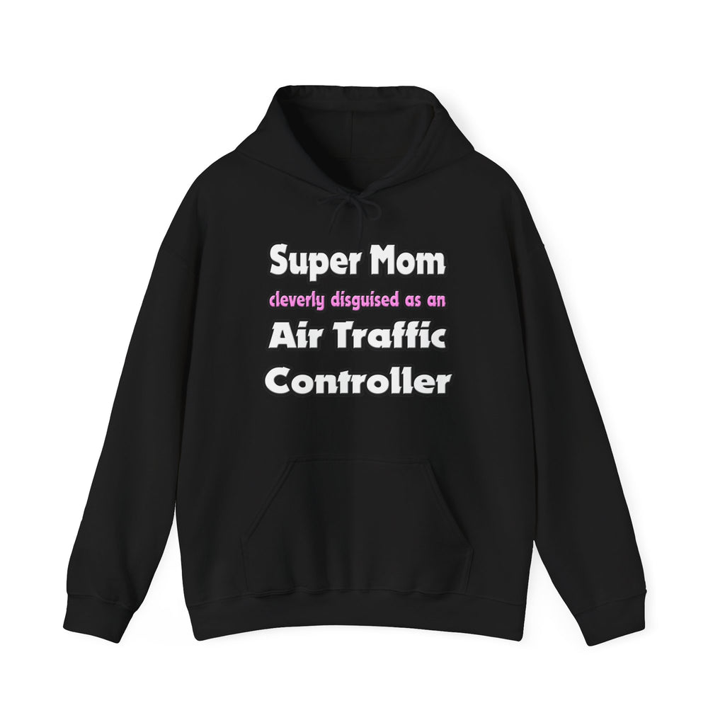 Super Mom ... Air Traffic Controller - Unisex Heavy Blend™ Hooded Sweatshirt
