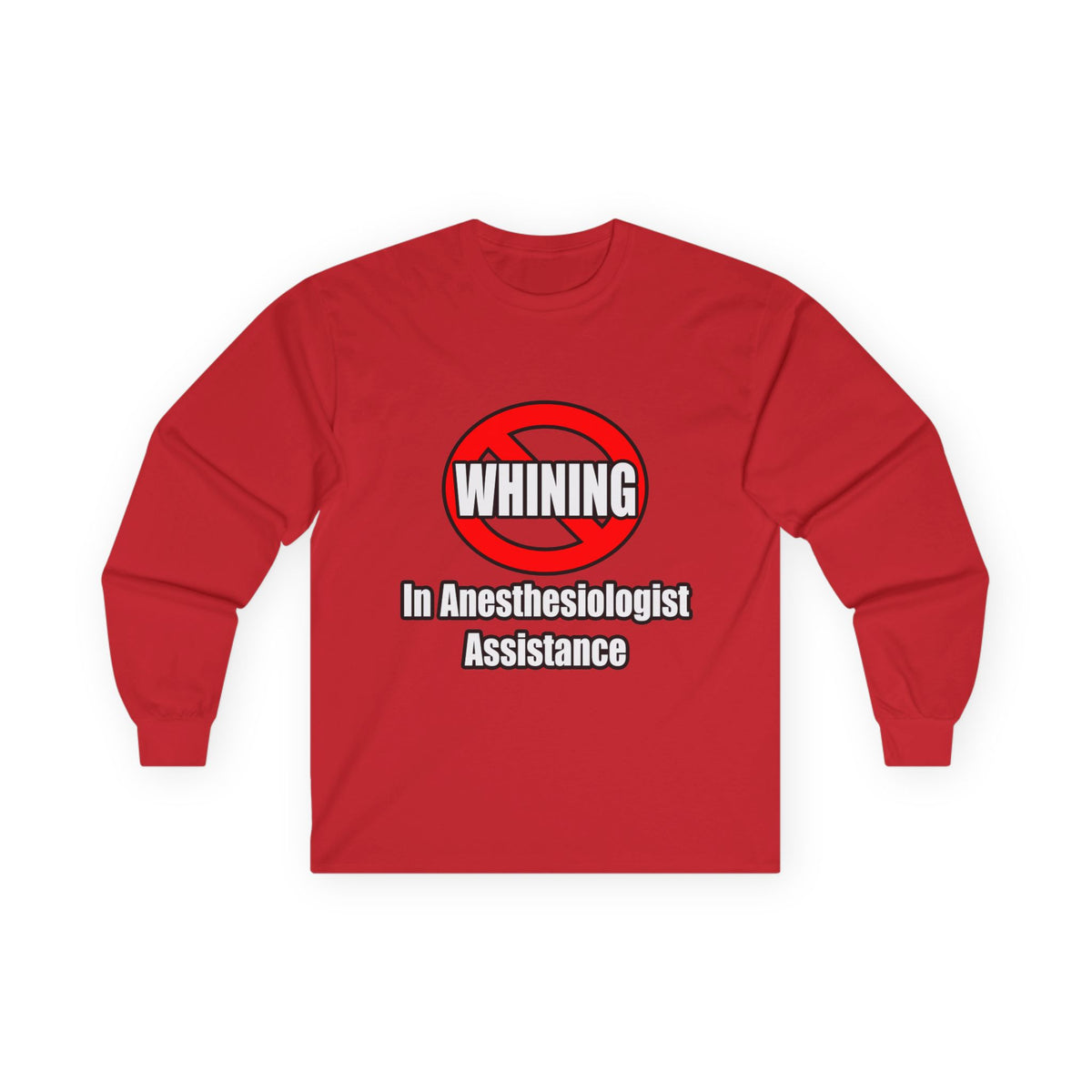 No Whining In Anesthesiologist Assistance - Unisex Ultra Cotton Long Sleeve Tee