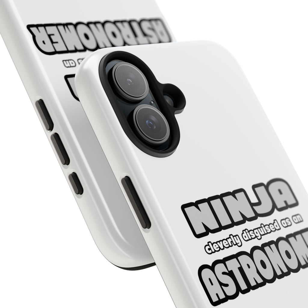 Ninja Cleverly Disguised As An Astronomer - Tough Phone Cases