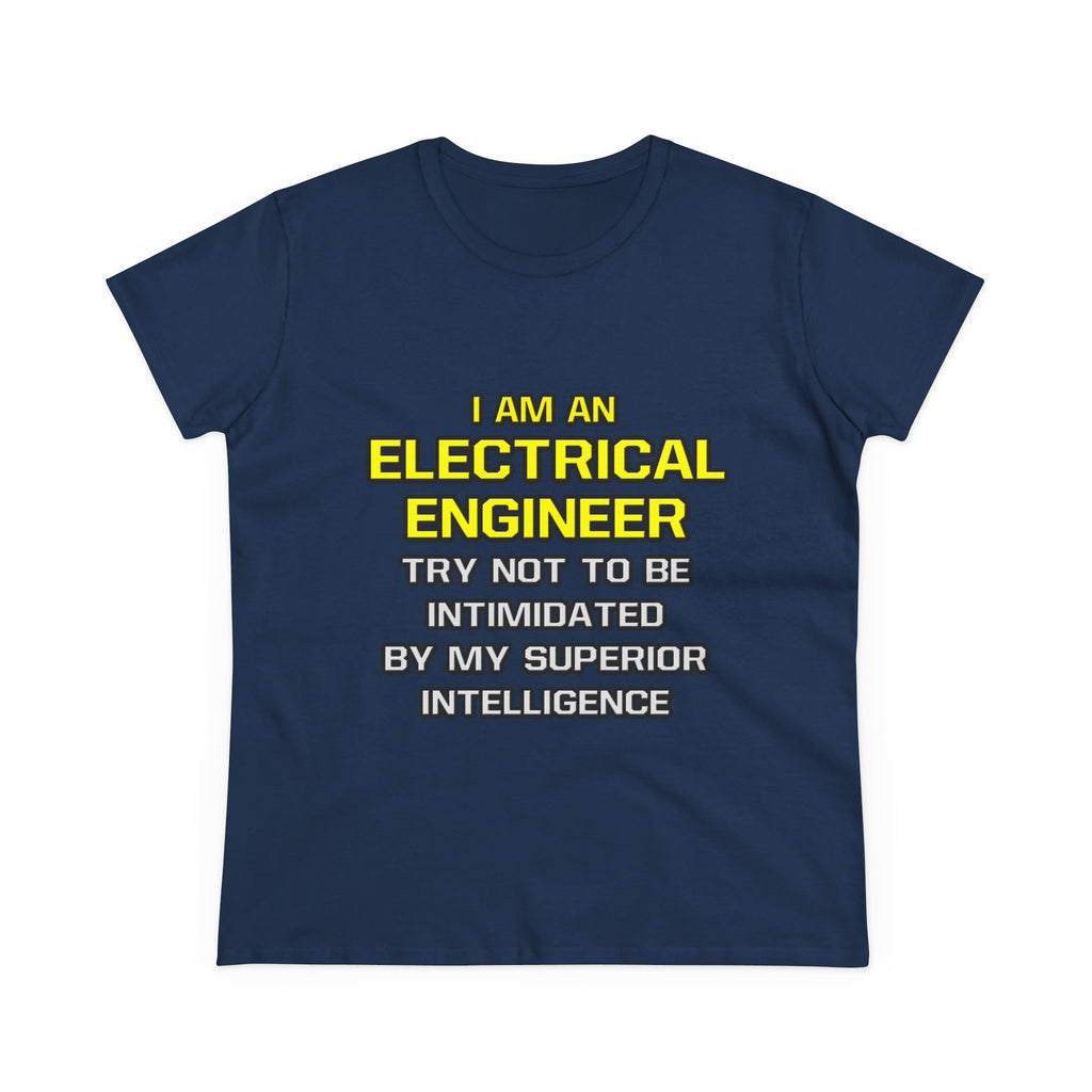 Electrical Engineer...Superior Intelligence - Women's Midweight Cotton Tee