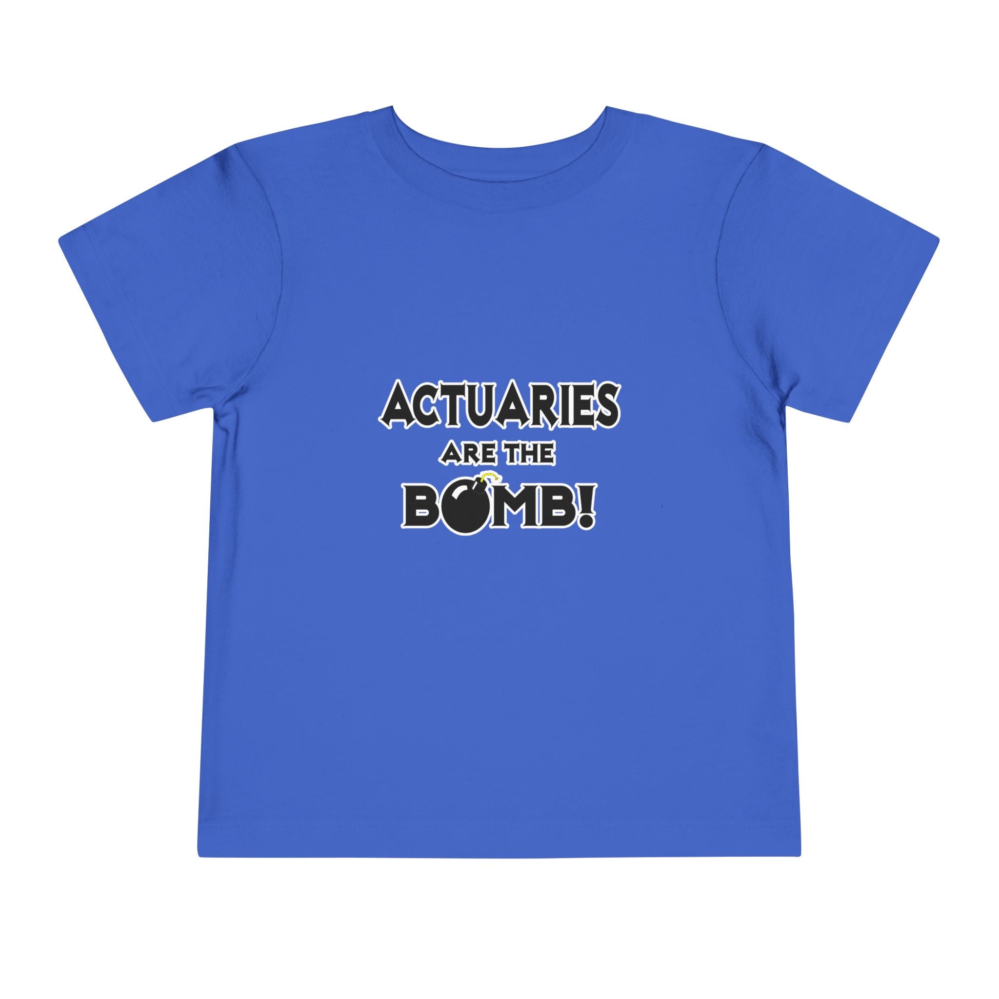 Actuaries Are The Bomb! - Toddler Short Sleeve Tee