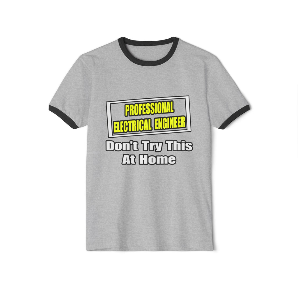 Professional Electrical Engineer...Joke - Unisex Cotton Ringer T-Shirt