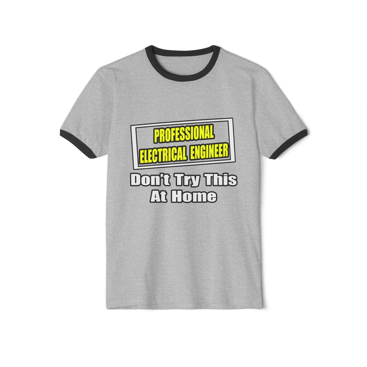 Professional Electrical Engineer...Joke - Unisex Cotton Ringer T-Shirt