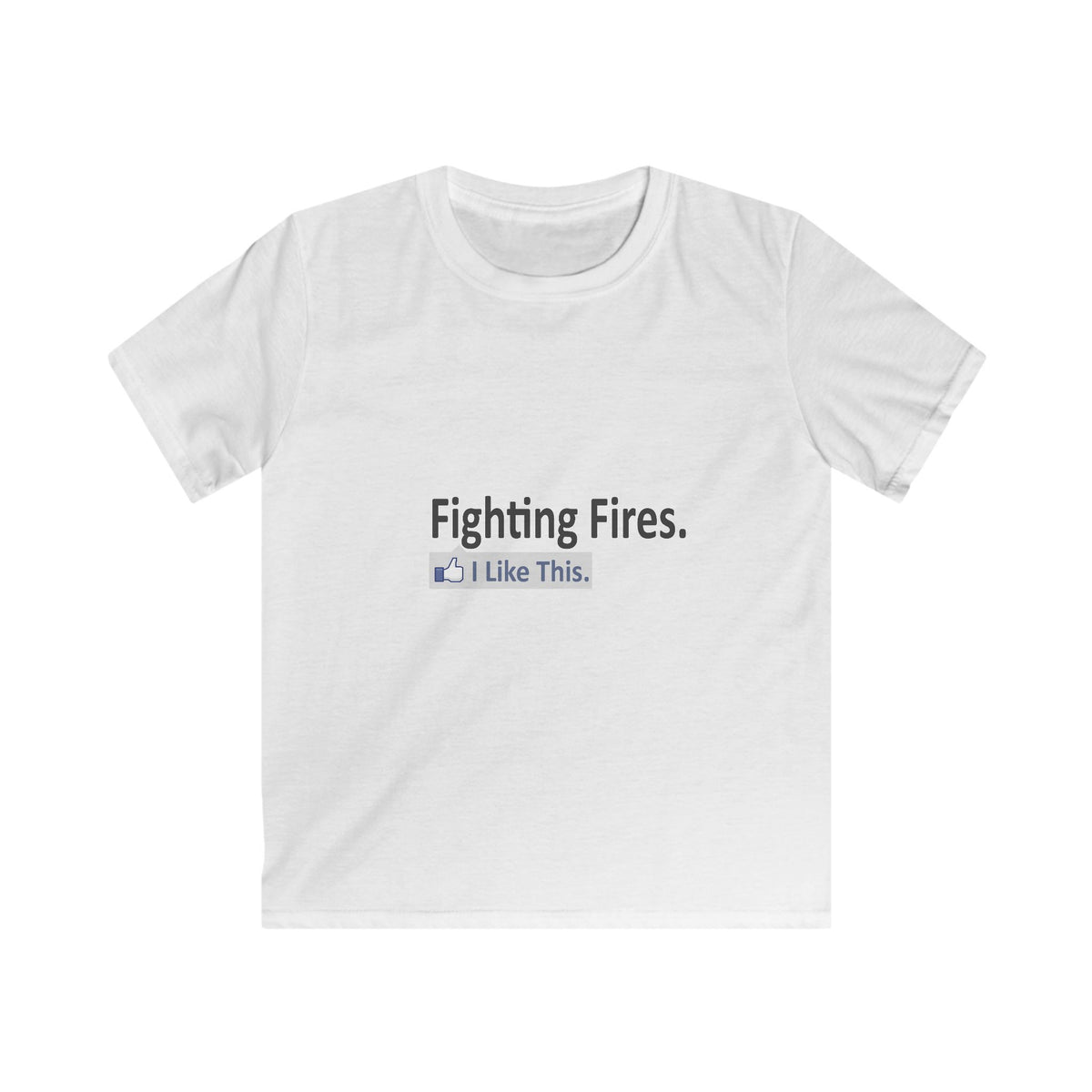 Fighting Fires...I Like This - Kids Softstyle Tee