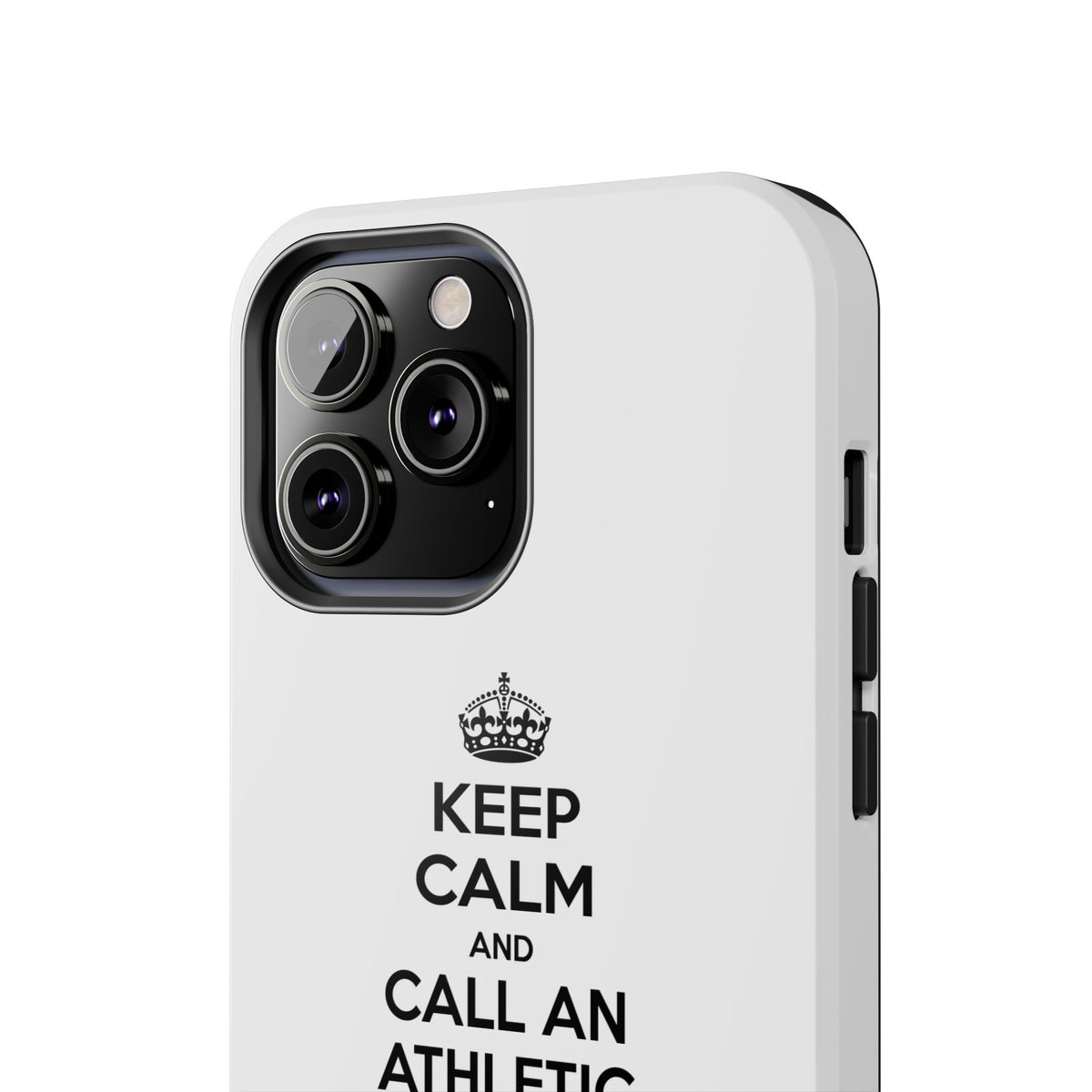 Keep Calm and Call an Athletic Trainer - Tough Phone Cases