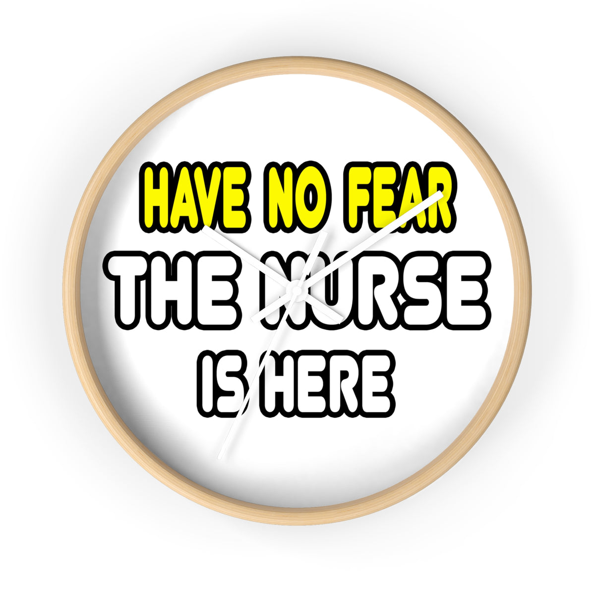 Have No Fear, The Nurse Is Here - Wall Clock