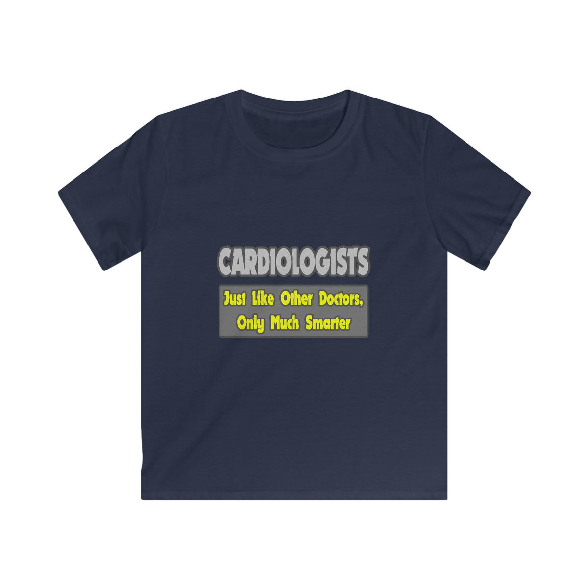 Cardiologists...Smarter - Kids Softstyle Tee