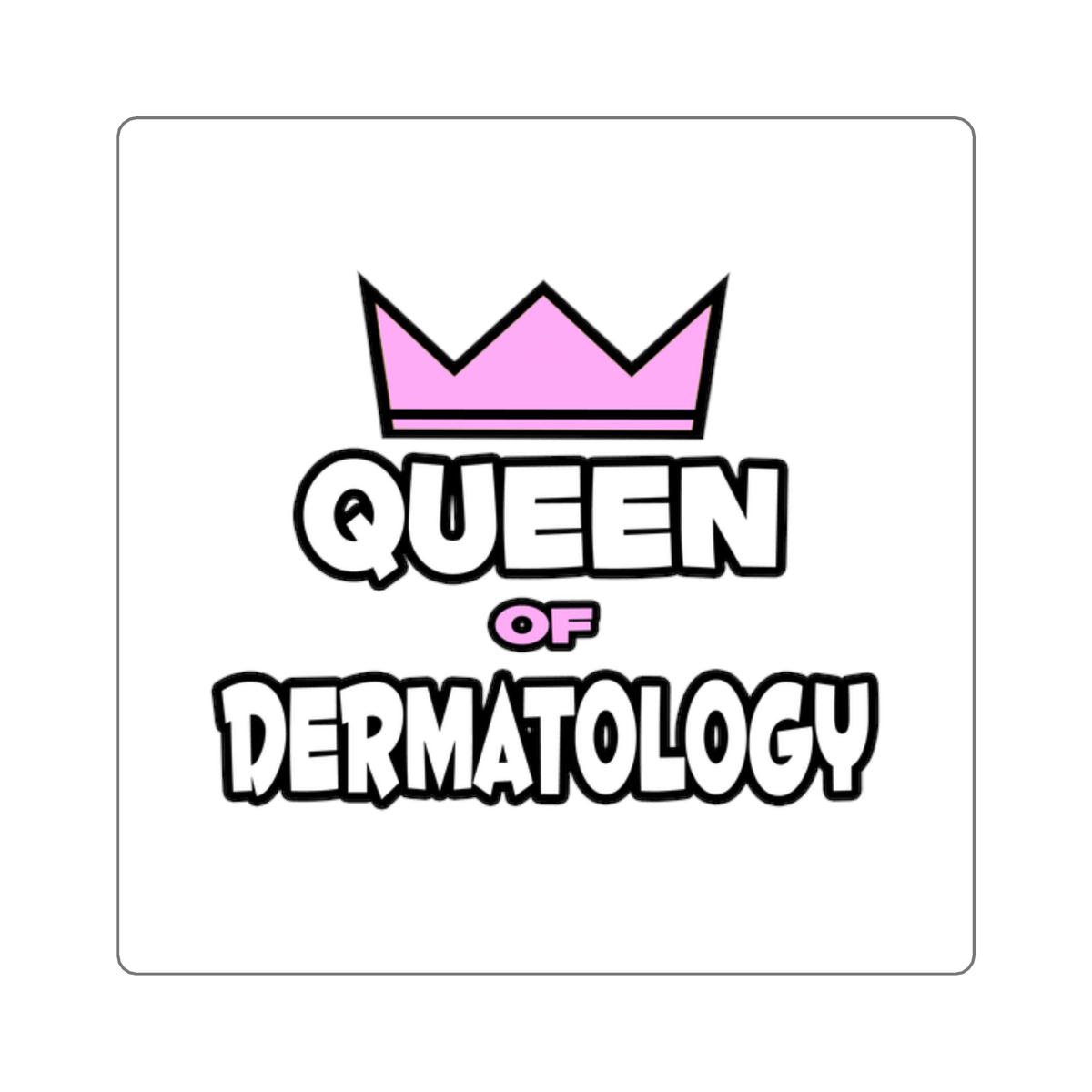 Queen of Dermatology - Square Stickers