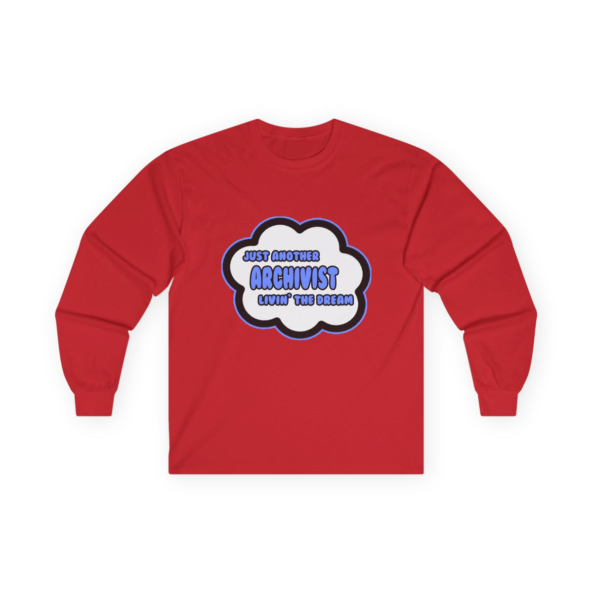 Archivist .. Livin' The Dream - Unisex Ultra Cotton Long Sleeve Tee