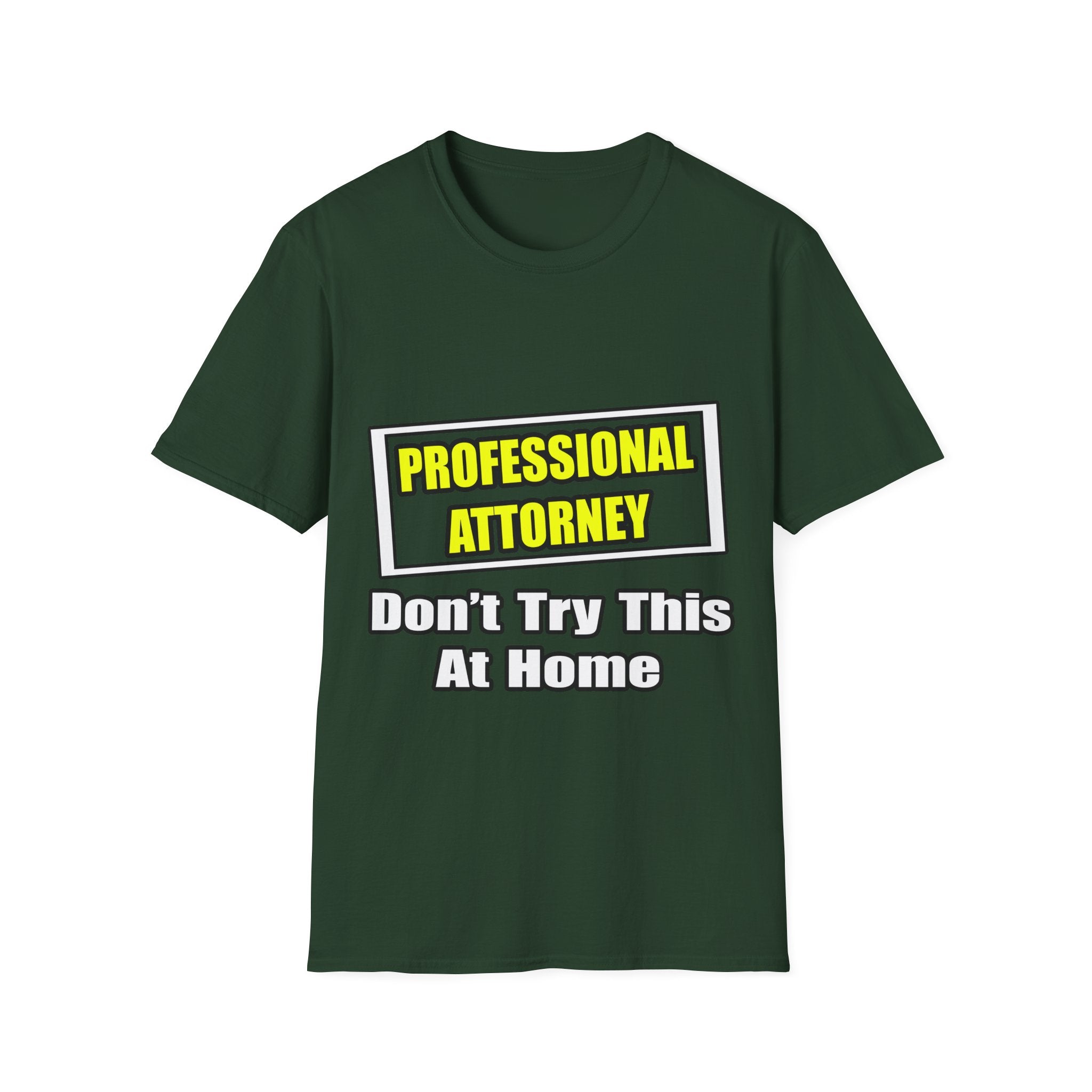 Professional Attorney...Don't Try This At Home - Unisex Softstyle T-Shirt