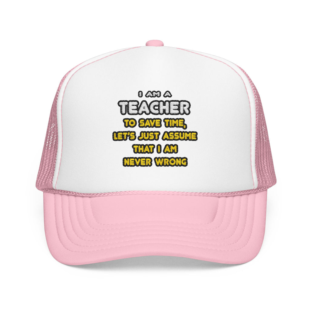 Funny Teacher T Shirts and Gifts - Foam Trucker Hat