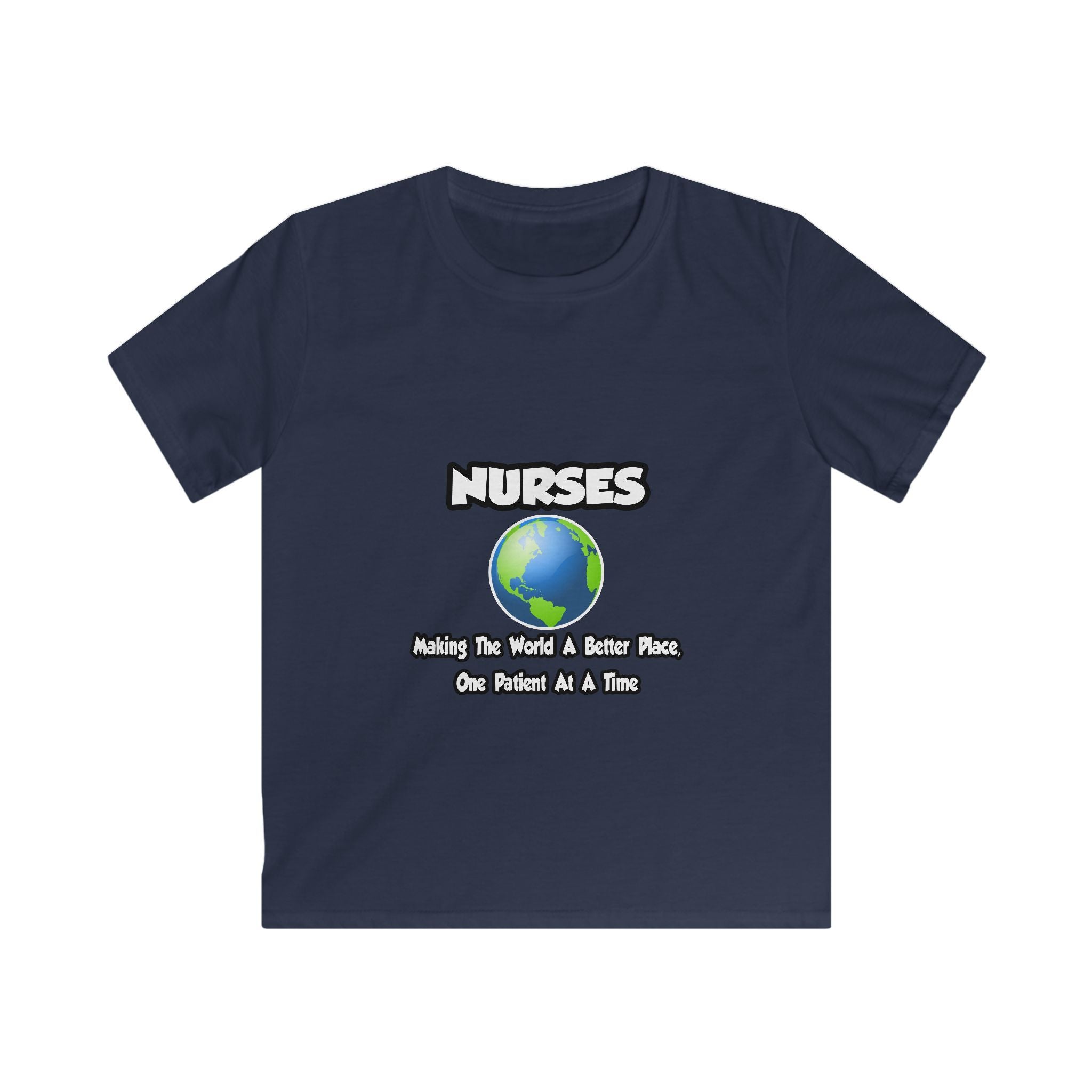 Nurses...Making the World a Better Place - Kids Softstyle Tee