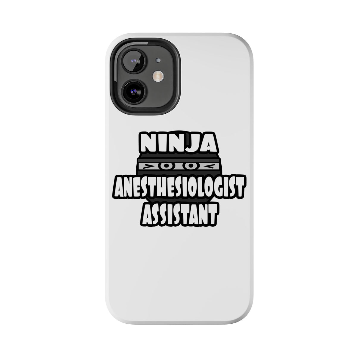 Ninja Anesthesiologist Assistant - Tough Phone Cases