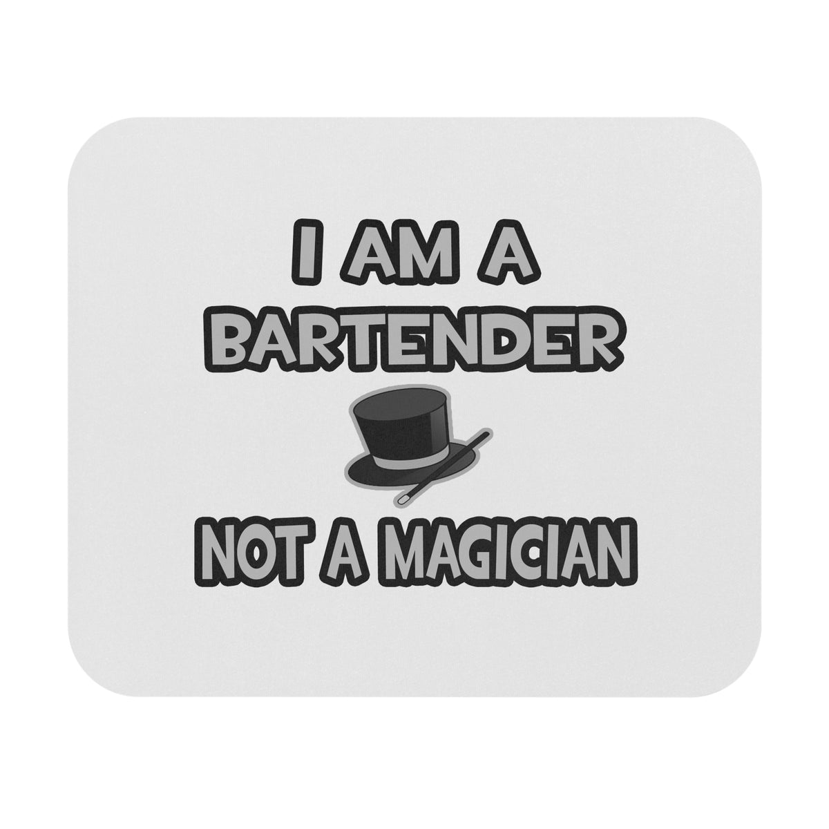 I Am A Bartender ... Not A Magician - Mouse Pad (Rectangle)