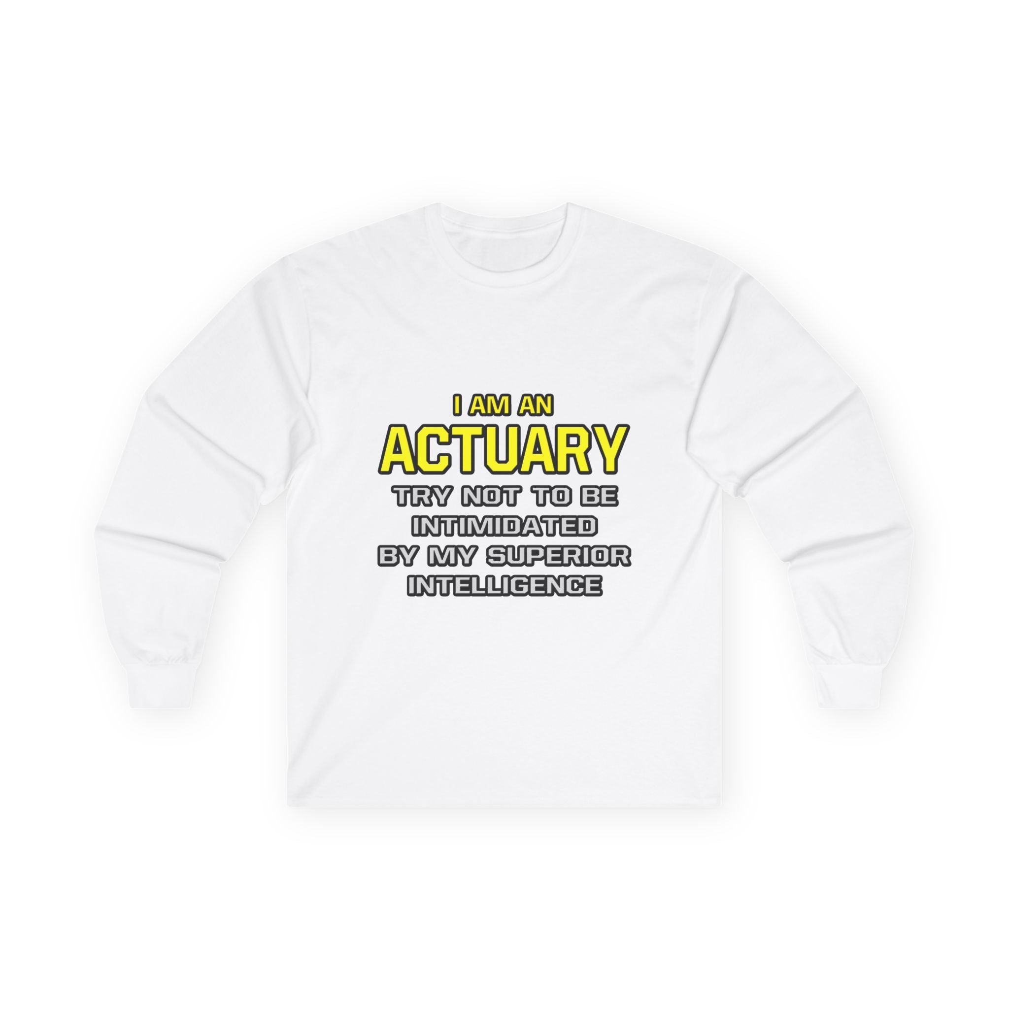 Actuary...Superior Intelligence - Unisex Ultra Cotton Long Sleeve Tee