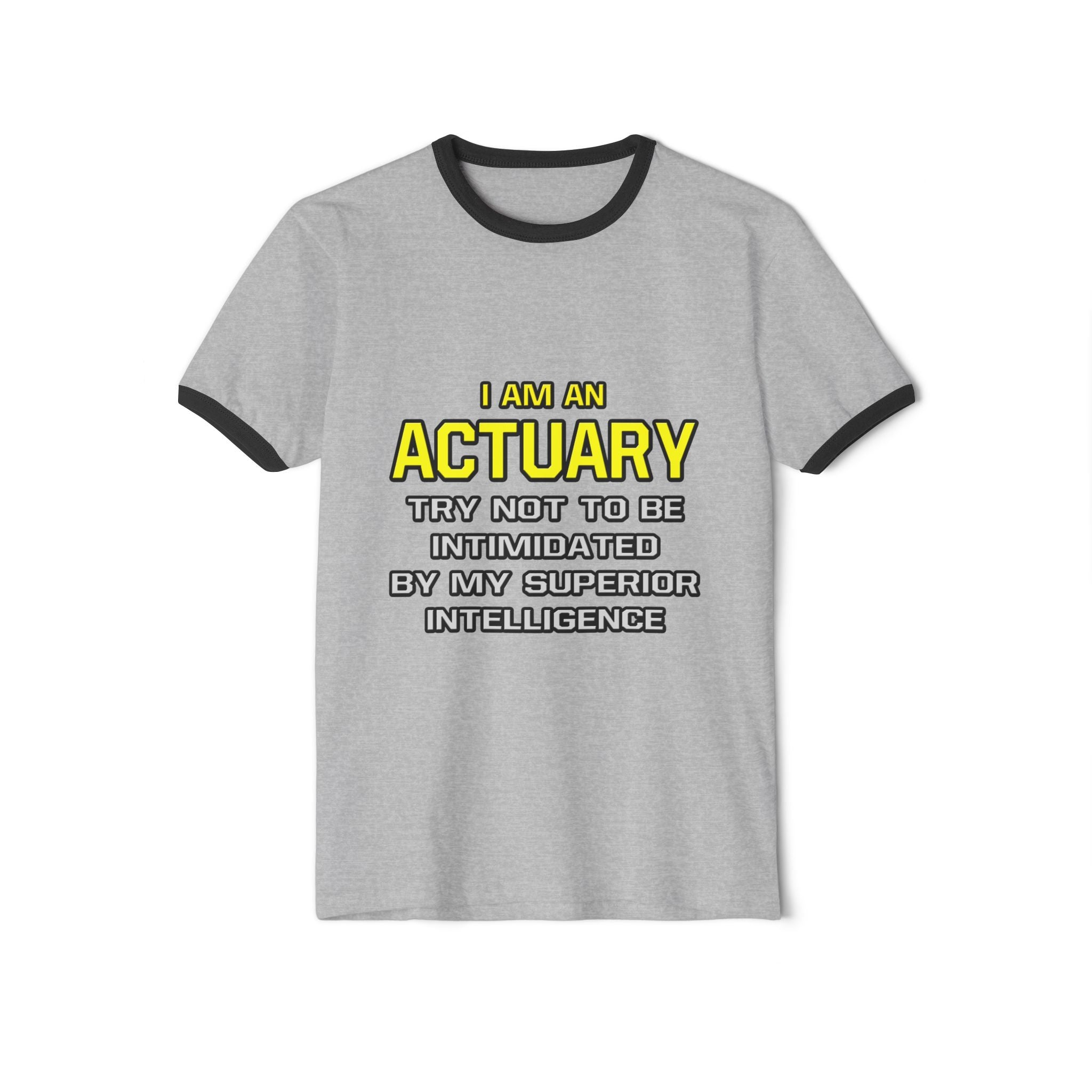 Actuary...Superior Intelligence - Unisex Cotton Ringer T-Shirt