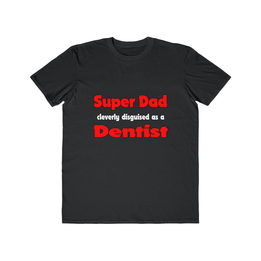 Super Dad ... Dentist - Men's Lightweight Fashion Tee