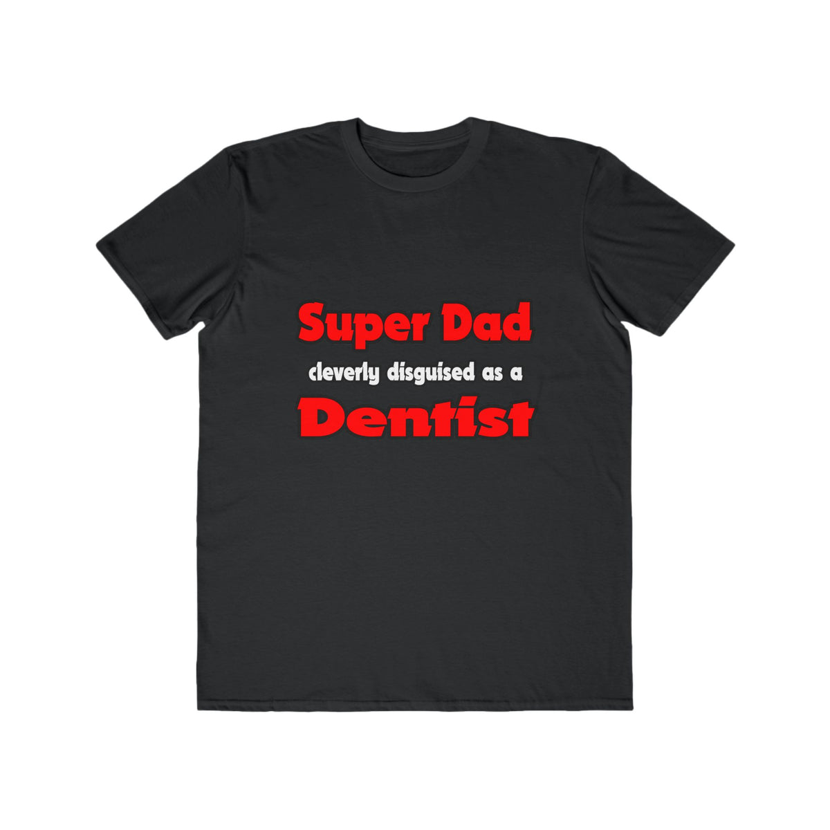 Super Dad ... Dentist - Men's Lightweight Fashion Tee