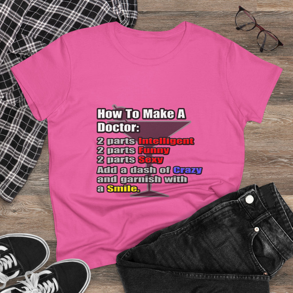 How To Make a Doctor - Women's Midweight Cotton Tee