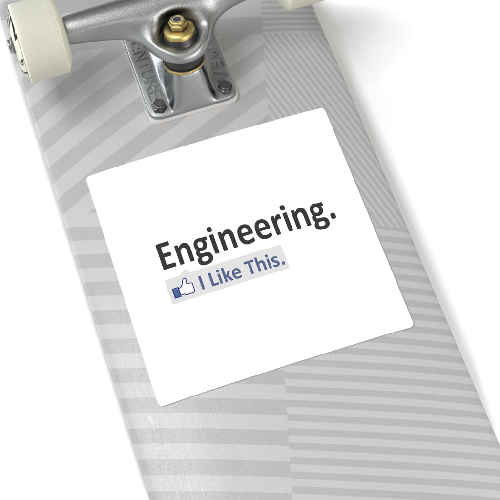 Engineering...I Like This - Square Stickers