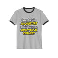 Everyday's An Adventure...Analytical Chemist - Unisex Cotton Ringer T-Shirt