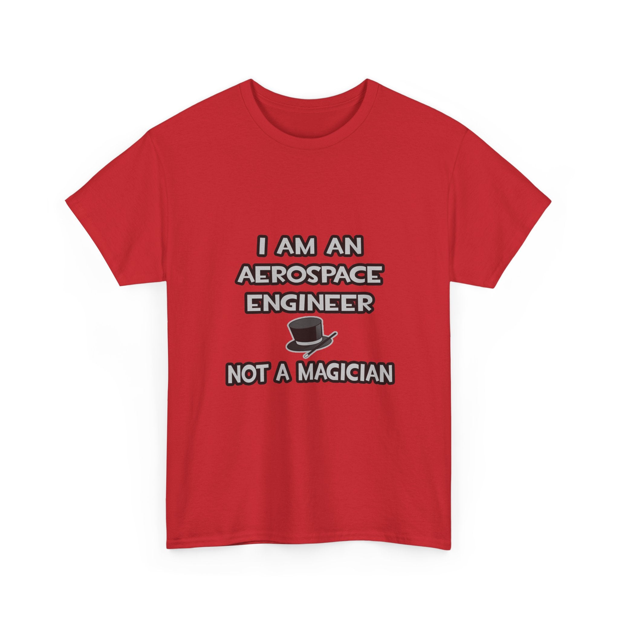 Aerospace Engineer ... Not A Magician - Unisex Heavy Cotton Tee